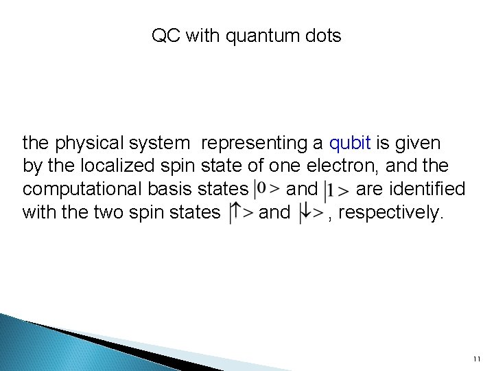 QC with quantum dots the physical system representing a qubit is given by the
