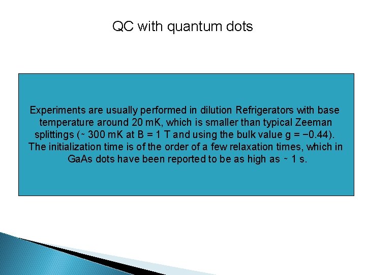 QC with quantum dots Initialization of the quantum computer could be realized at low