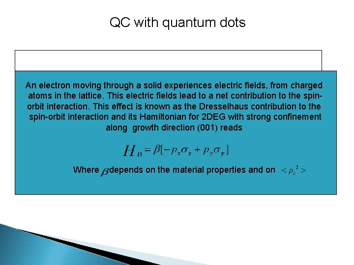QC with quantum dots An electron moving through a solid experiences electric fields, from