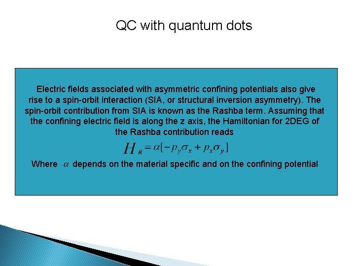 QC with quantum dots Electric fields associated with asymmetric confining potentials also give Dresselhaus