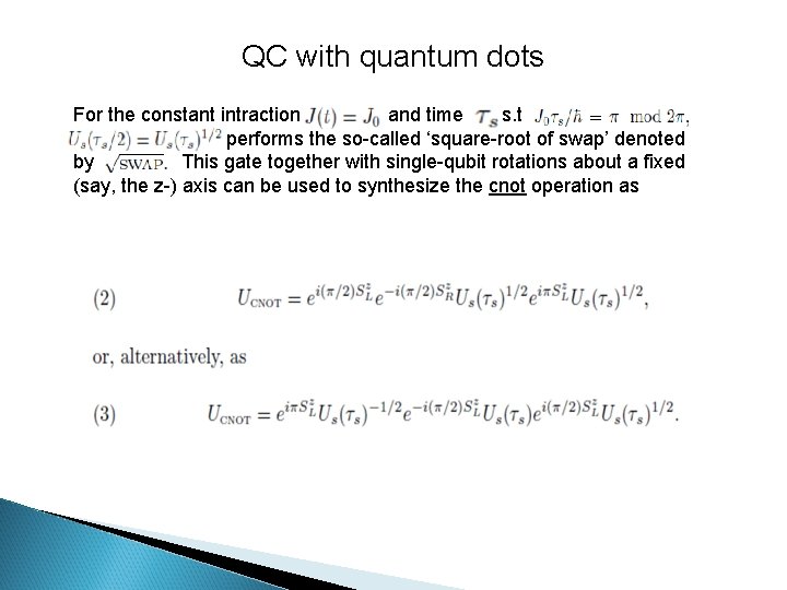 QC with quantum dots For the constant intraction and time s. t performs the