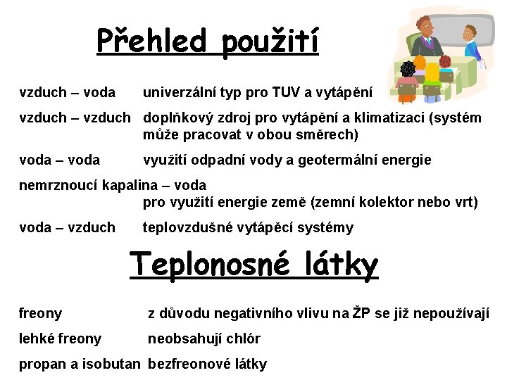 Přehled použití vzduch – voda univerzální typ pro TUV a vytápění vzduch – vzduch