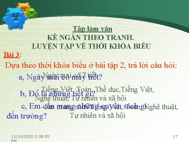 Tập làm văn KỂ NGẮN THEO TRANH. LUYỆN TẬP VỀ THỜI KHÓA BIỂU Bài