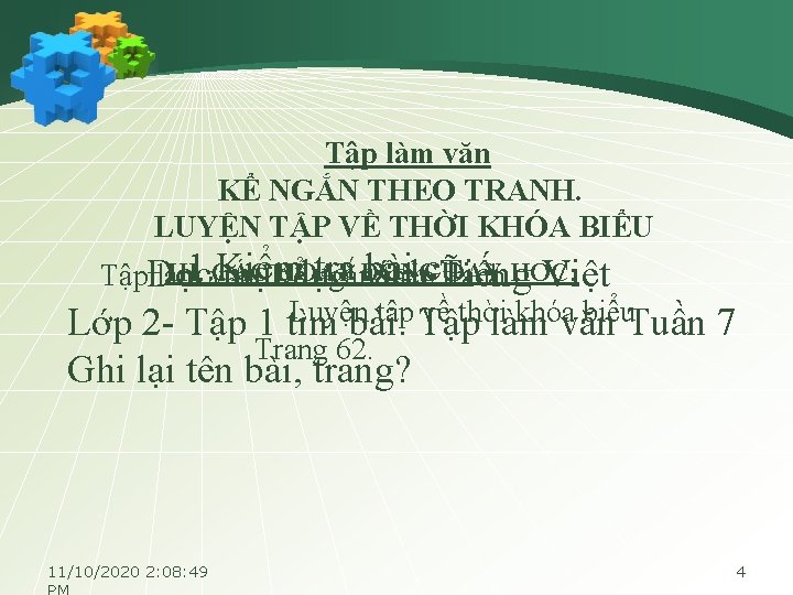 Tập làm văn KỂ NGẮN THEO TRANH. LUYỆN TẬP VỀ THỜI KHÓA BIỂU 1.
