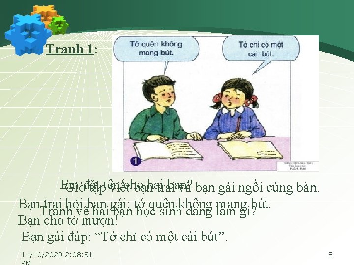 Tranh 1: Em bạn? Giờđặt tậptên viếtcho bạnhaitrai và bạn gái ngồi cùng bàn.
