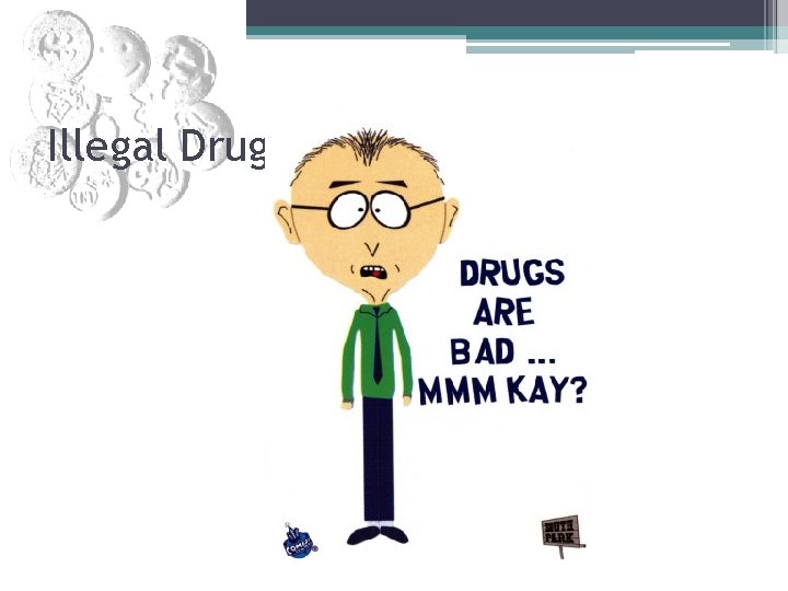 Illegal Drugs and the Brain 