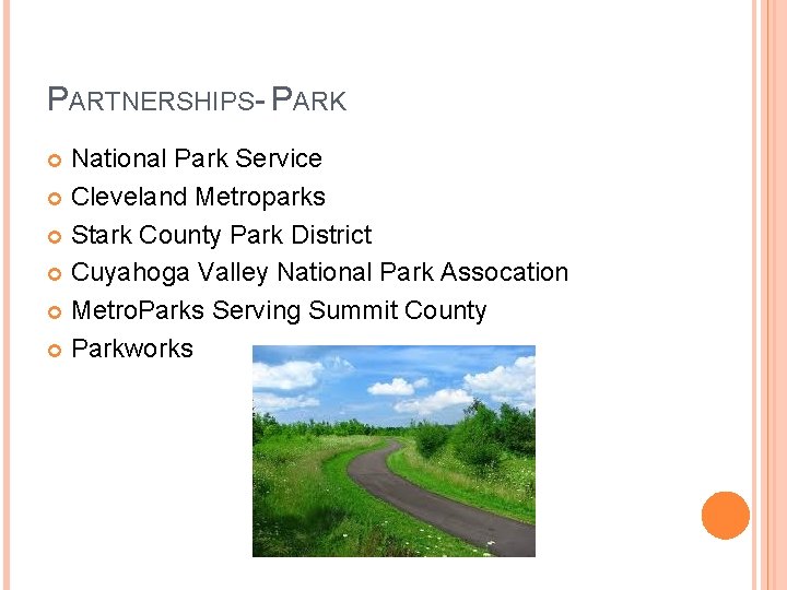 PARTNERSHIPS- PARK National Park Service Cleveland Metroparks Stark County Park District Cuyahoga Valley National