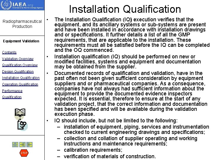 Installation Qualification Radiopharmaceutical Production • Equipment Validation Contents Validation Overview • Qualification Overview Design