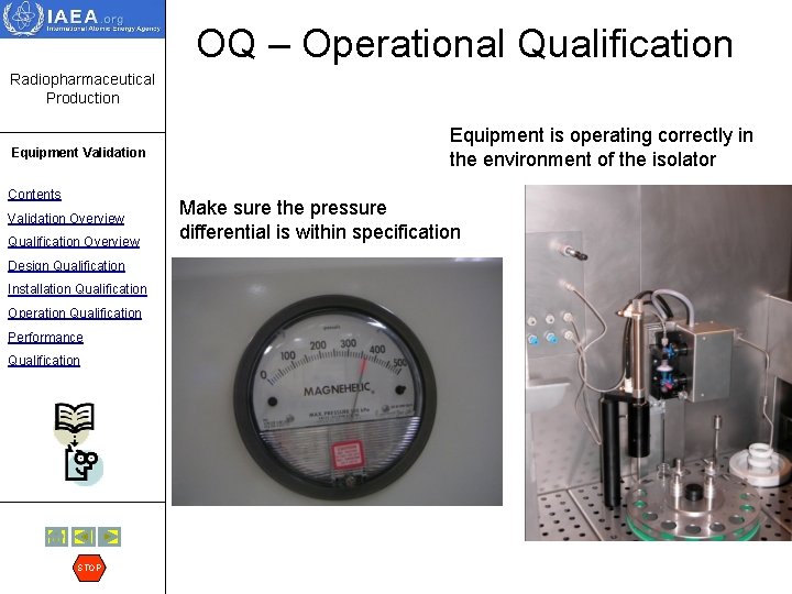 OQ – Operational Qualification Radiopharmaceutical Production Equipment Validation Contents Validation Overview Qualification Overview Design