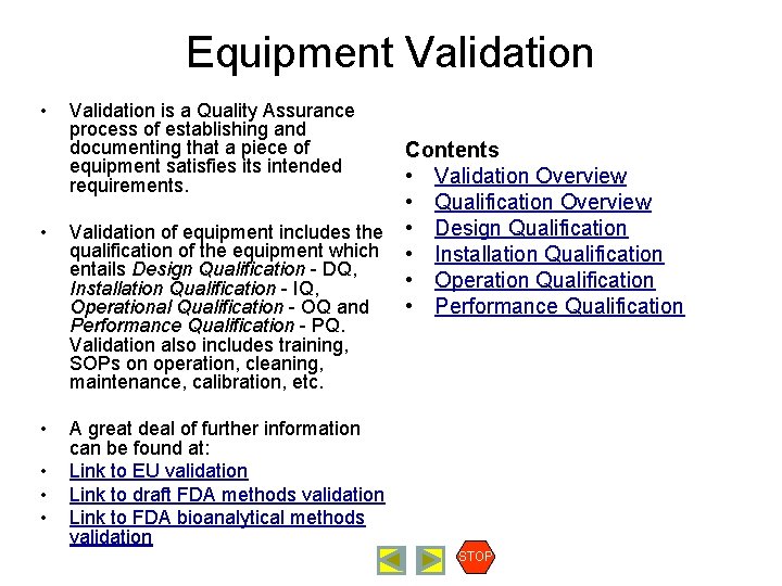 Equipment Validation • Validation is a Quality Assurance process of establishing and documenting that