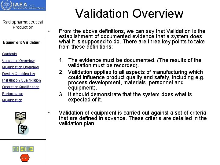 Radiopharmaceutical Production Validation Overview • Equipment Validation From the above definitions, we can say