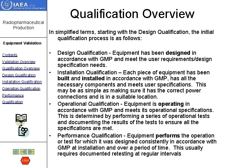 Radiopharmaceutical Production Equipment Validation Qualification Overview In simplified terms, starting with the Design Qualification,