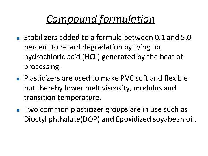 Compound formulation Stabilizers added to a formula between 0. 1 and 5. 0 percent