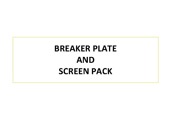 BREAKER PLATE AND SCREEN PACK 