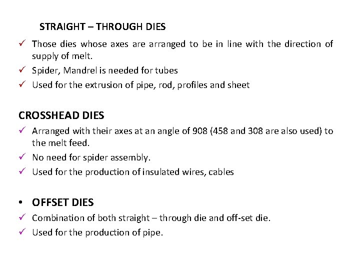 STRAIGHT – THROUGH DIES ü Those dies whose axes are arranged to be in