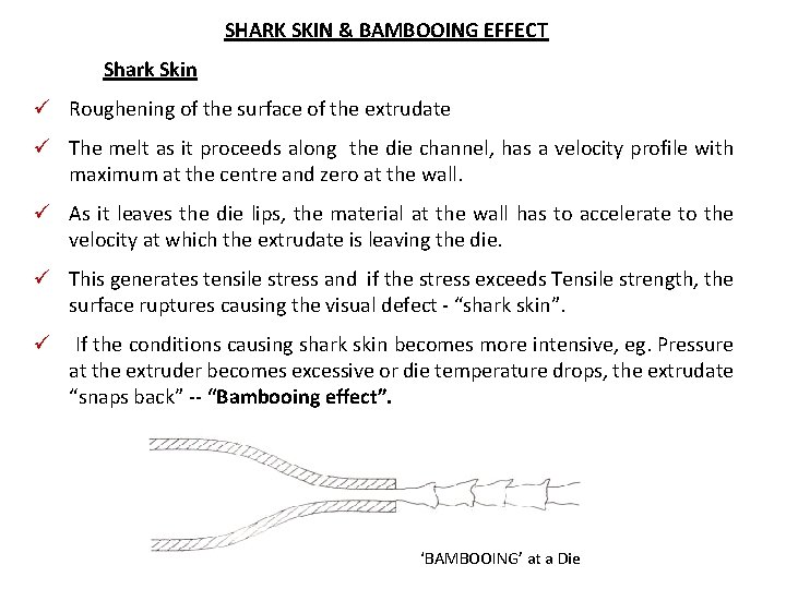 SHARK SKIN & BAMBOOING EFFECT Shark Skin ü Roughening of the surface of the