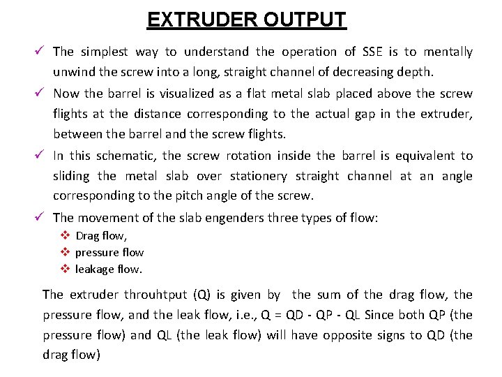 EXTRUDER OUTPUT ü The simplest way to understand the operation of SSE is to