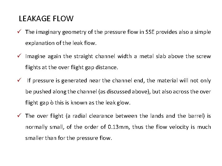 LEAKAGE FLOW ü The imaginary geometry of the pressure flow in SSE provides also