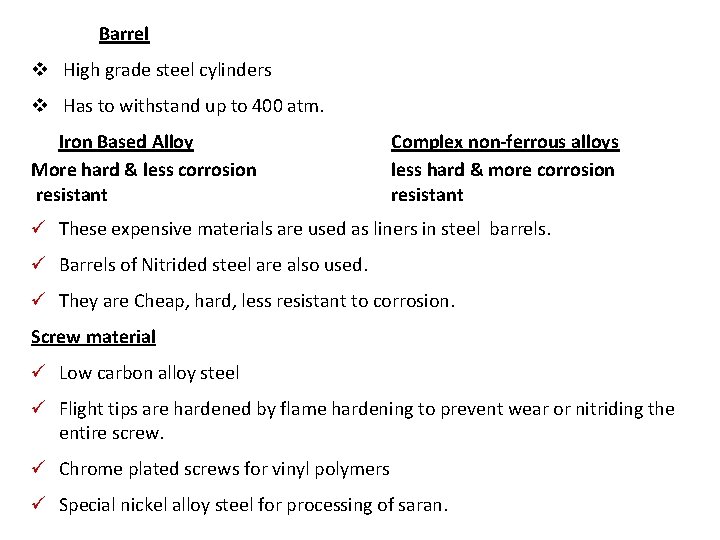  Barrel v High grade steel cylinders v Has to withstand up to 400