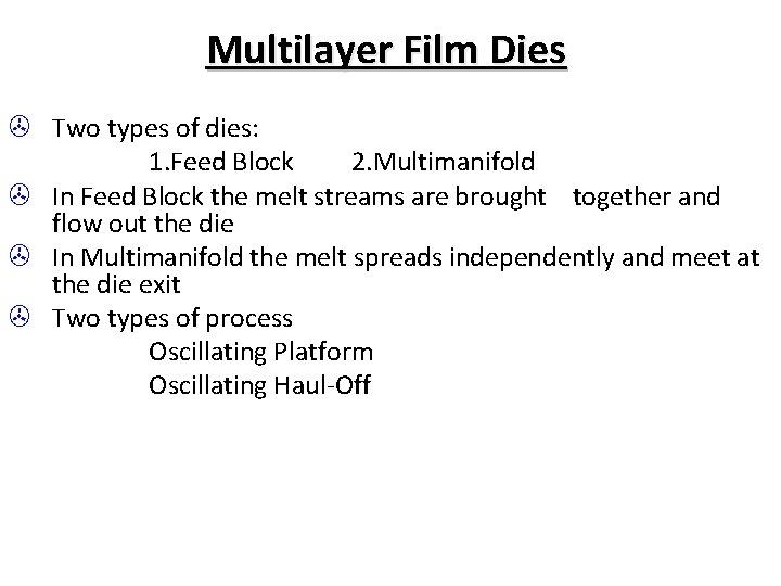 Multilayer Film Dies > Two types of dies: 1. Feed Block 2. Multimanifold >