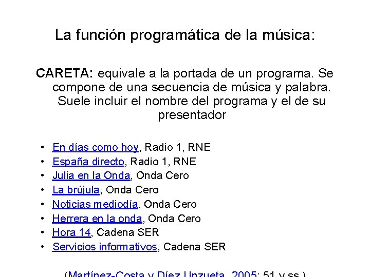 La función programática de la música: CARETA: equivale a la portada de un programa.