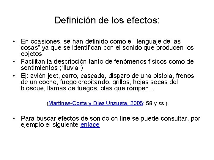 Definición de los efectos: • En ocasiones, se han definido como el “lenguaje de