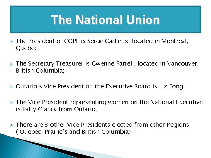 The National Union Ø Ø Ø The President of COPE is Serge Cadieux, located