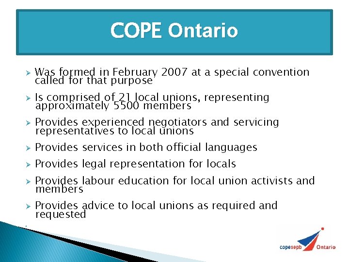 COPE Ontario Ø Was formed in February 2007 at a special convention called for