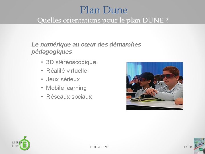 Plan Dune Quelles orientations pour le plan DUNE ? Le numérique au cœur des