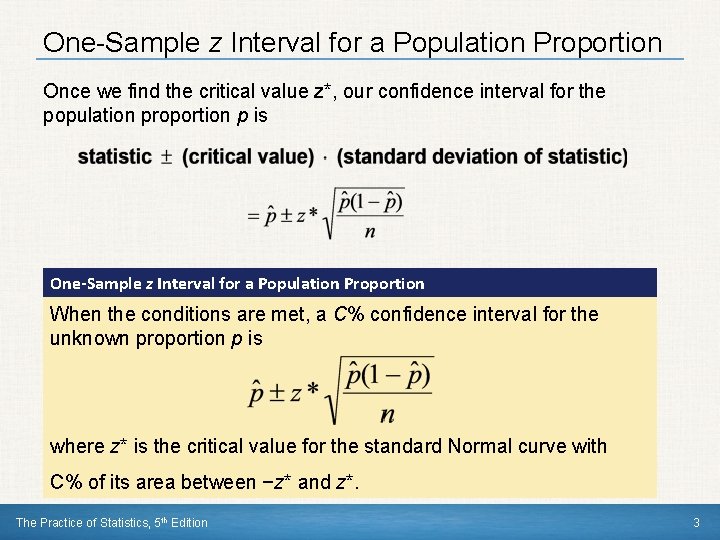 One-Sample z Interval for a Population Proportion Once we find the critical value z*,