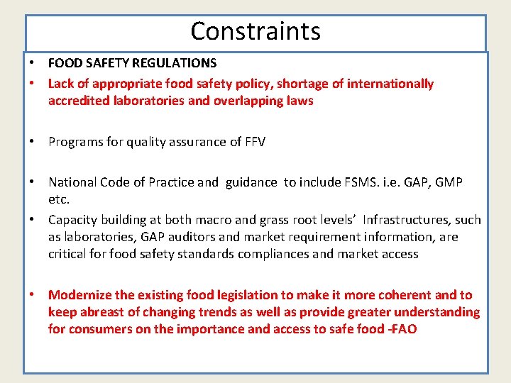 Constraints • FOOD SAFETY REGULATIONS • Lack of appropriate food safety policy, shortage of