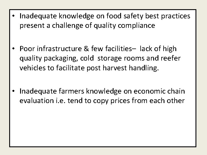  • Inadequate knowledge on food safety best practices present a challenge of quality
