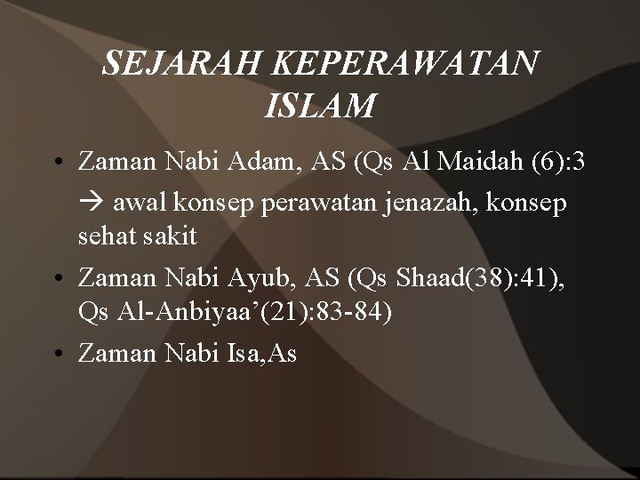 SEJARAH KEPERAWATAN ISLAM • Zaman Nabi Adam, AS (Qs Al Maidah (6): 3 awal