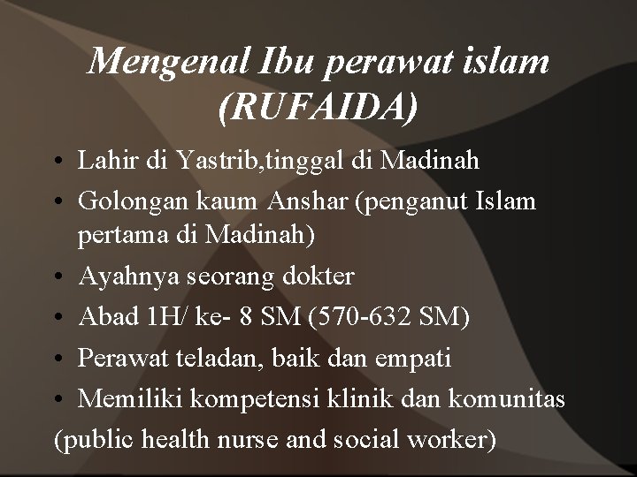 Mengenal Ibu perawat islam (RUFAIDA) • Lahir di Yastrib, tinggal di Madinah • Golongan