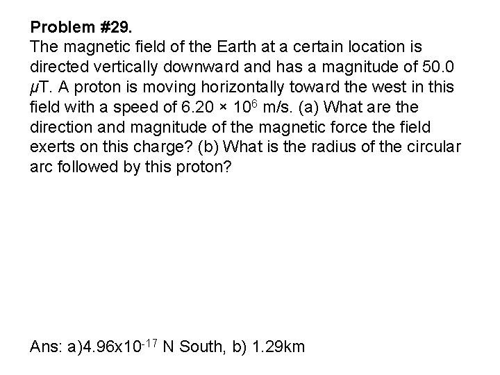 Problem #29. The magnetic field of the Earth at a certain location is directed