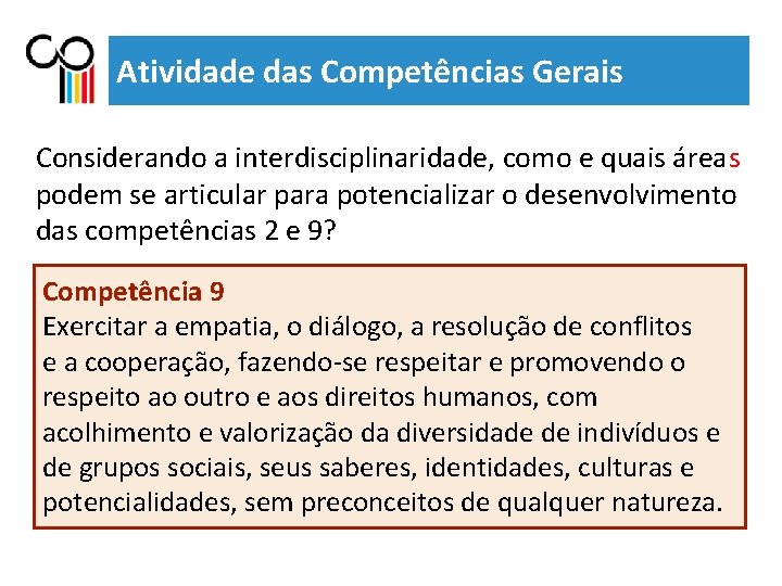 Atividade das Competências Gerais Considerando a interdisciplinaridade, como e quais áreas podem se articular