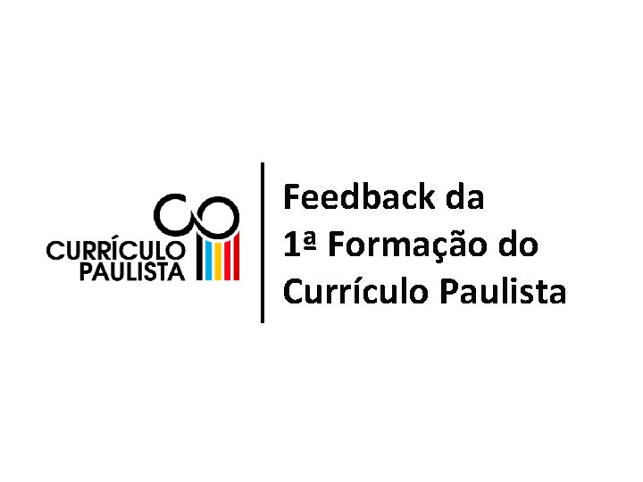 Feedback da 1ª Formação do Currículo Paulista 