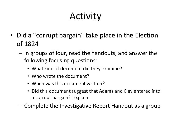 Activity • Did a “corrupt bargain” take place in the Election of 1824 –