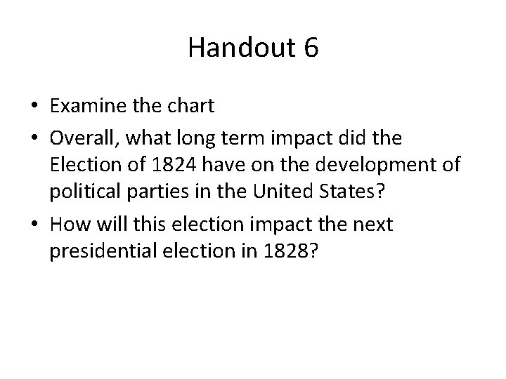 Handout 6 • Examine the chart • Overall, what long term impact did the