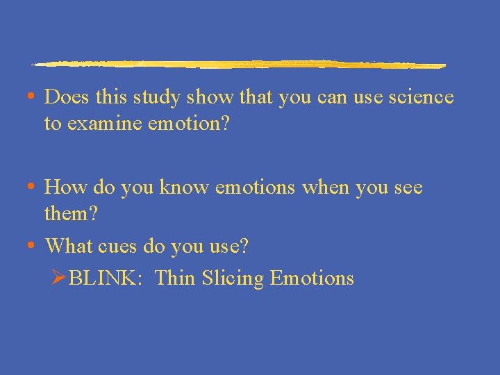  Does this study show that you can use science to examine emotion? How
