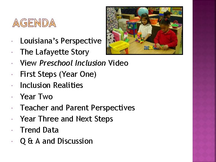  Louisiana’s Perspective The Lafayette Story View Preschool Inclusion Video First Steps (Year One)