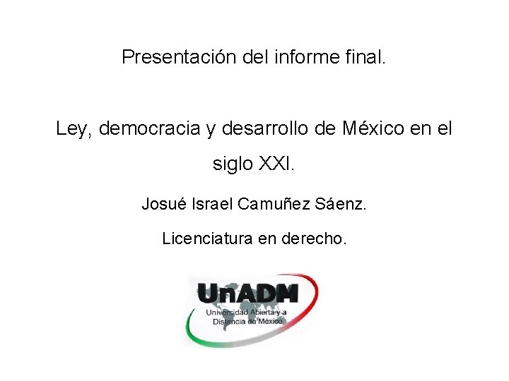 Presentación del informe final. Ley, democracia y desarrollo de México en el siglo XXI.