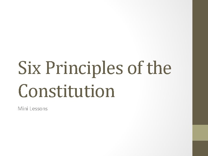 Six Principles of the Constitution Mini Lessons 