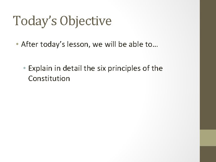 Today’s Objective • After today’s lesson, we will be able to… • Explain in
