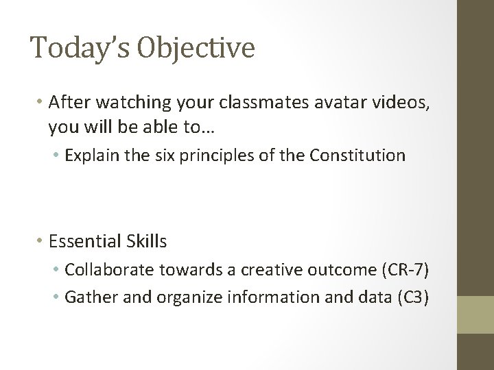 Today’s Objective • After watching your classmates avatar videos, you will be able to…