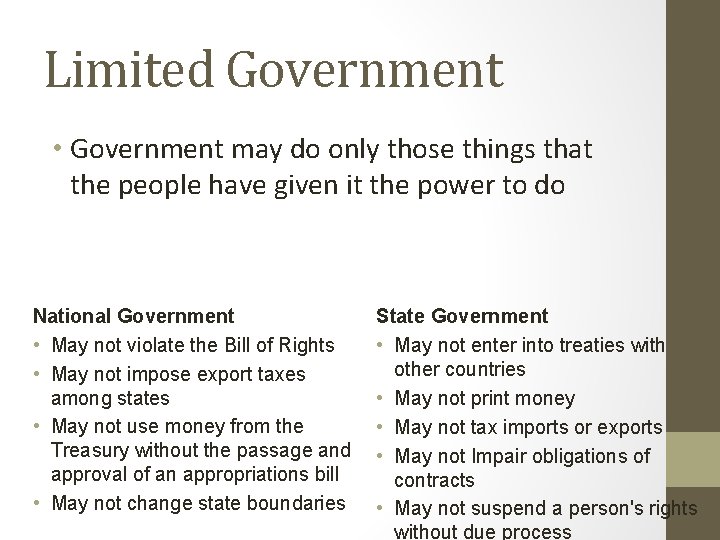 Limited Government • Government may do only those things that the people have given