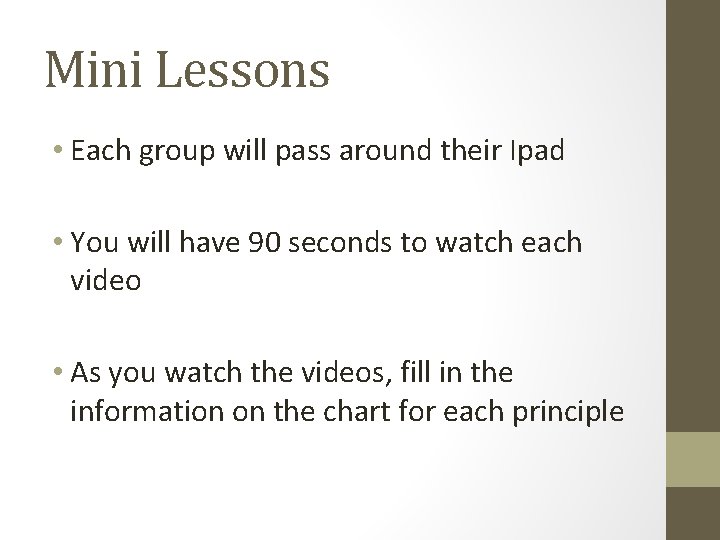 Mini Lessons • Each group will pass around their Ipad • You will have