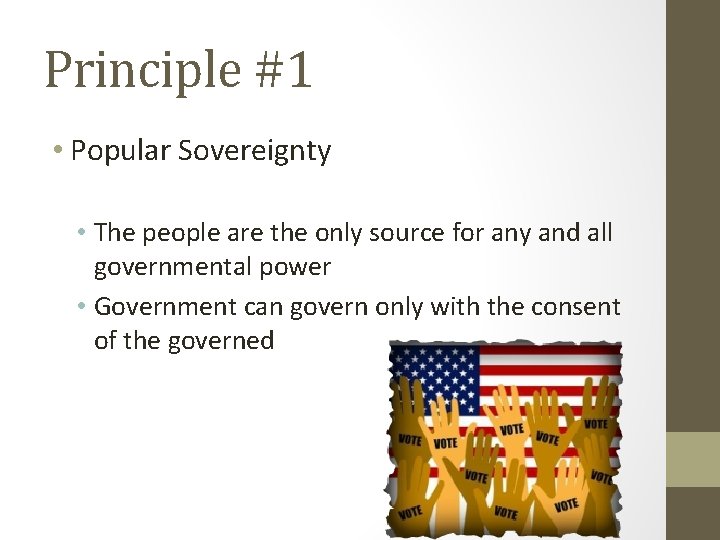 Principle #1 • Popular Sovereignty • The people are the only source for any