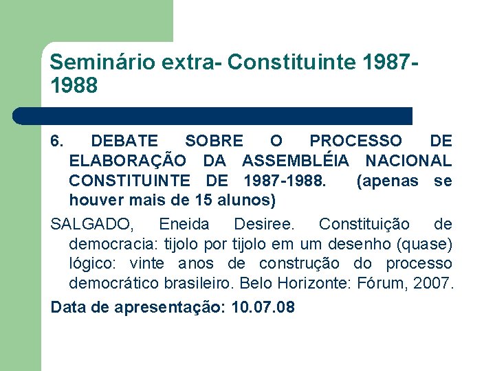 Seminário extra- Constituinte 19871988 6. DEBATE SOBRE O PROCESSO DE ELABORAÇÃO DA ASSEMBLÉIA NACIONAL