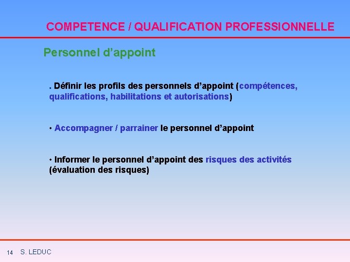 COMPETENCE / QUALIFICATION PROFESSIONNELLE Personnel d’appoint. Définir les profils des personnels d’appoint (compétences, qualifications,